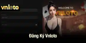 Hướng dẫn đăng ký Vnloto