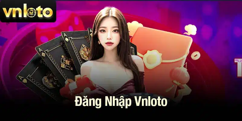Hướng dẫn đăng nhập Vnloto