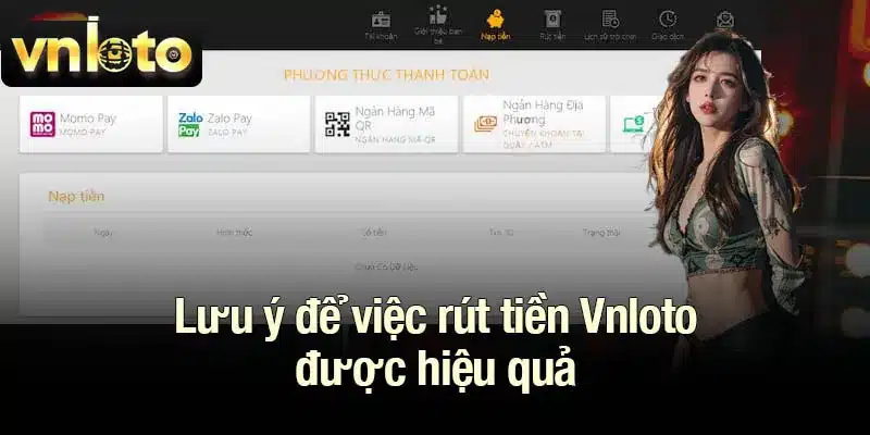 Lưu ý để việc rút tiền Vnloto được hiệu quả