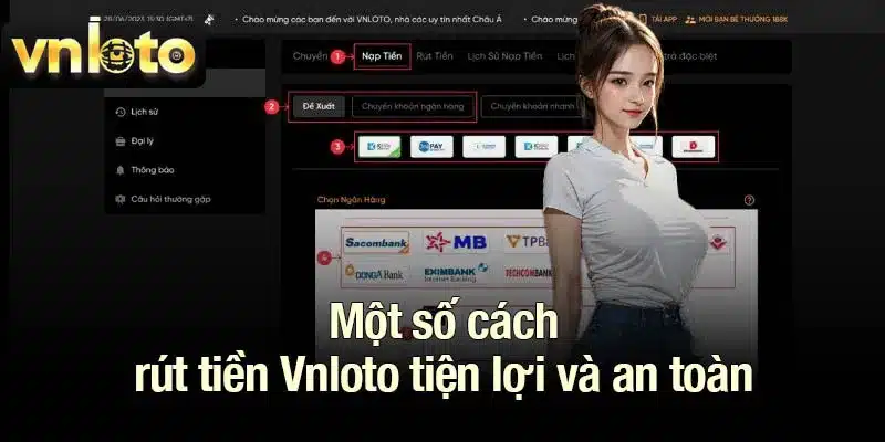 Một số cách rút tiền Vnloto tiện lợi và an toàn