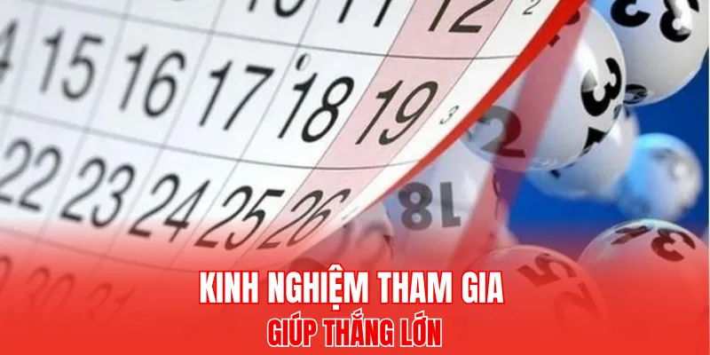 Kinh nghiệm tham gia giúp thắng lớn